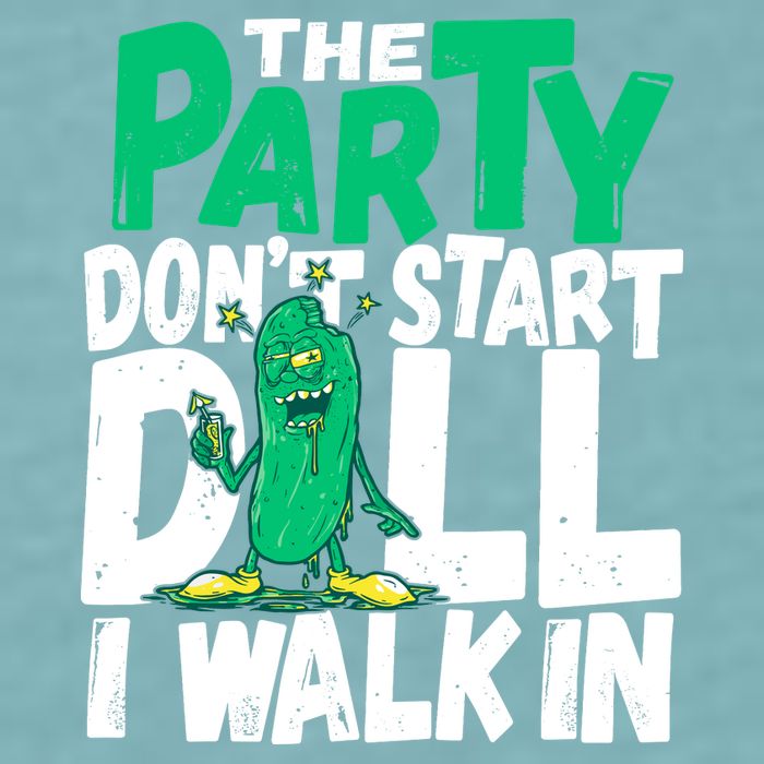 Funny Dill Pickle Lover The Party DonT Start Till I Walk In Sueded Cloud Jersey T-Shirt