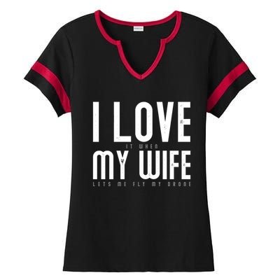 Funny Drone Pilot Husband Design I Love My Wife Drone Pilot Gift Ladies Halftime Notch Neck Tee