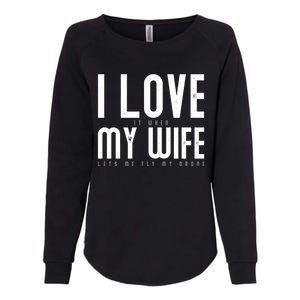 Funny Drone Pilot Husband Design I Love My Wife Drone Pilot Gift Womens California Wash Sweatshirt