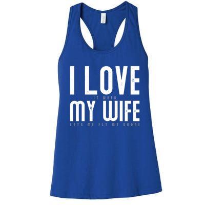 Funny Drone Pilot Husband Design I Love My Wife Drone Pilot Gift Women's Racerback Tank