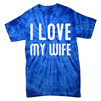 Funny Drone Pilot Husband Design I Love My Wife Drone Pilot Gift Tie-Dye T-Shirt