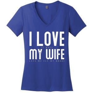 Funny Drone Pilot Husband Design I Love My Wife Drone Pilot Gift Women's V-Neck T-Shirt