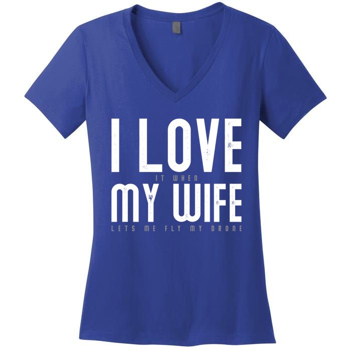 Funny Drone Pilot Husband Design I Love My Wife Drone Pilot Gift Women's V-Neck T-Shirt