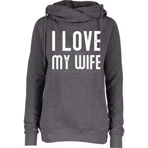 Funny Drone Pilot Husband Design I Love My Wife Drone Pilot Gift Womens Funnel Neck Pullover Hood