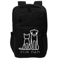 Fur Dad Pet Lover Cat Dog Dad Husband Funny Fathers Day Wife Impact Tech Backpack