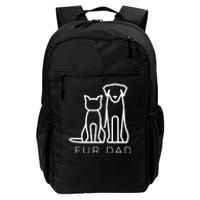 Fur Dad Pet Lover Cat Dog Dad Husband Funny Fathers Day Wife Daily Commute Backpack