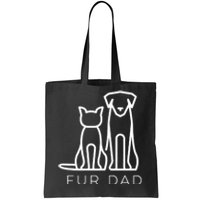 Fur Dad Pet Lover Cat Dog Dad Husband Funny Fathers Day Wife Tote Bag