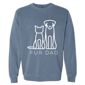 Fur Dad Pet Lover Cat Dog Dad Husband Funny Fathers Day Wife Garment-Dyed Sweatshirt