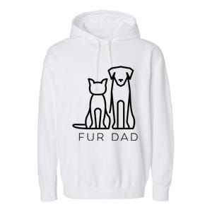 Fur Dad Pet Lover Cat Dog Dad Husband Funny Fathers Day Wife Garment-Dyed Fleece Hoodie