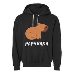 FatherS Day Papybara Funny Capybara For Dads Garment-Dyed Fleece Hoodie