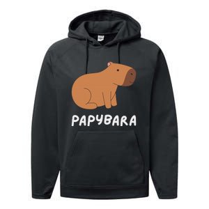 FatherS Day Papybara Funny Capybara For Dads Performance Fleece Hoodie