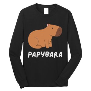 FatherS Day Papybara Funny Capybara For Dads Long Sleeve Shirt