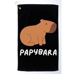 FatherS Day Papybara Funny Capybara For Dads Platinum Collection Golf Towel