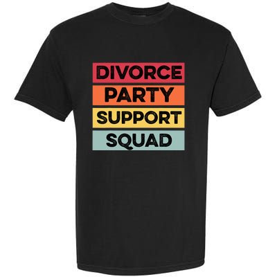 Funny Divorce Party Support Squad Celebration Garment-Dyed Heavyweight T-Shirt