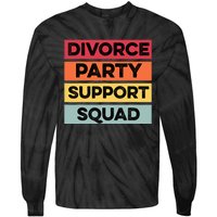 Funny Divorce Party Support Squad Celebration Tie-Dye Long Sleeve Shirt