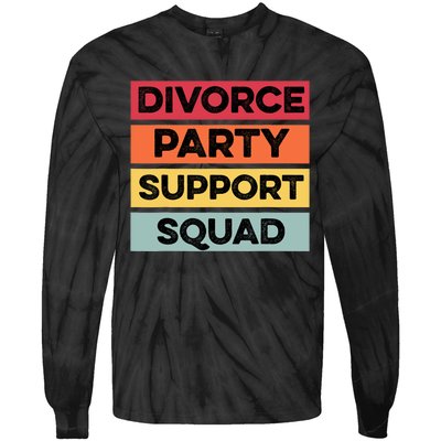 Funny Divorce Party Support Squad Celebration Tie-Dye Long Sleeve Shirt