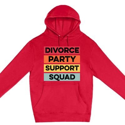 Funny Divorce Party Support Squad Celebration Premium Pullover Hoodie