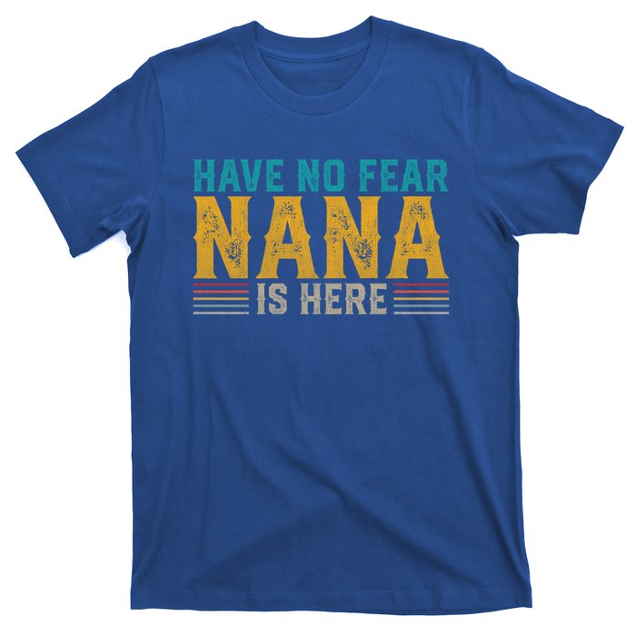 Fathers Day Papa Retro Vintage Have No Fear Nana Is Here Gift T-Shirt