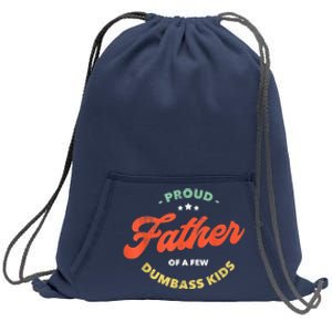 Father Dadddy Proud Father Of A Few Dumbass Fathers Day Sweatshirt Cinch Pack Bag