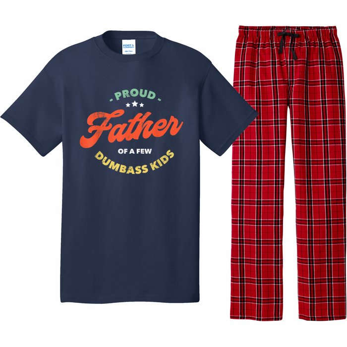 Father Dadddy Proud Father Of A Few Dumbass Fathers Day Pajama Set