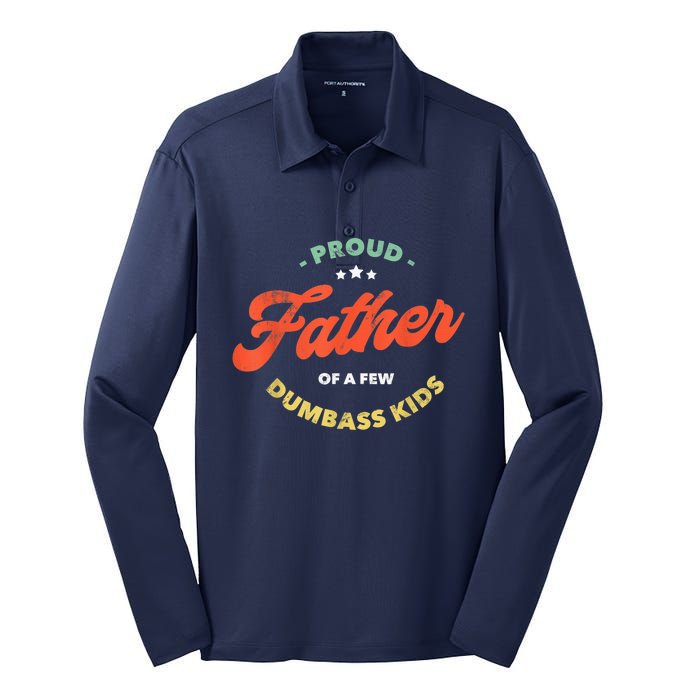 Father Dadddy Proud Father Of A Few Dumbass Fathers Day Silk Touch Performance Long Sleeve Polo