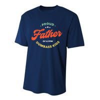 Father Dadddy Proud Father Of A Few Dumbass Fathers Day Performance Sprint T-Shirt