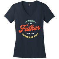 Father Dadddy Proud Father Of A Few Dumbass Fathers Day Women's V-Neck T-Shirt