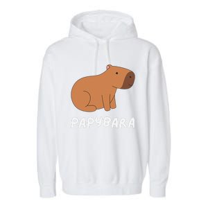 FatherS Day Papybara Funny Capybara For Dads Garment-Dyed Fleece Hoodie