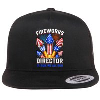 Fireworks Director Pyrotechnician 4th Of July Gift Flat Bill Trucker Hat