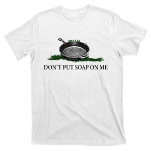 Funny Don't Put Soap On Me Apparel T-Shirt