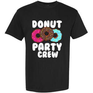 Funny Donut Party Crew Cool Doughnut Gift For Women Garment-Dyed Heavyweight T-Shirt