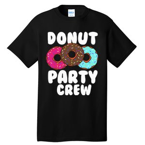 Funny Donut Party Crew Cool Doughnut Gift For Women Tall T-Shirt