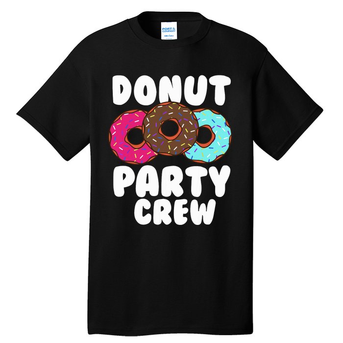 Funny Donut Party Crew Cool Doughnut Gift For Women Tall T-Shirt