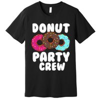 Funny Donut Party Crew Cool Doughnut Gift For Women Premium T-Shirt