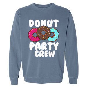 Funny Donut Party Crew Cool Doughnut Gift For Women Garment-Dyed Sweatshirt