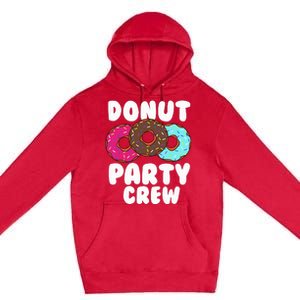 Funny Donut Party Crew Cool Doughnut Gift For Women Premium Pullover Hoodie