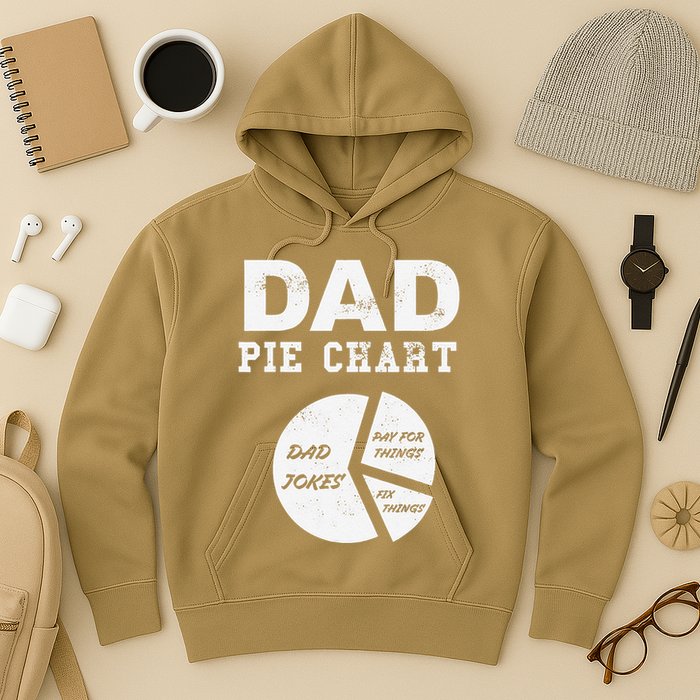 Funny Dad Pie Chart Dad Jokes Pay For Things Fix Things Hoodie