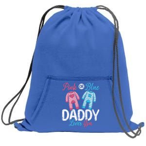 Future Dad Pink Or Blue Daddy Loves You Gender Reveal Gift Sweatshirt Cinch Pack Bag