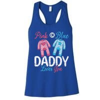 Future Dad Pink Or Blue Daddy Loves You Gender Reveal Gift Women's Racerback Tank