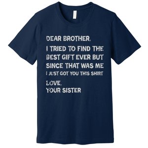 Fathers Day Presents For Brother Clothing Premium T-Shirt