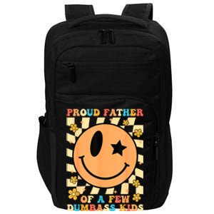 FatherS Day Proud Father Of A Few Dumbass Joke Gift Impact Tech Backpack