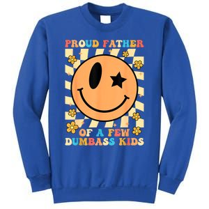 FatherS Day Proud Father Of A Few Dumbass Joke Gift Sweatshirt