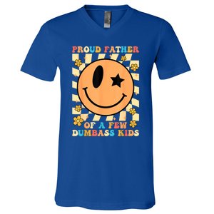 FatherS Day Proud Father Of A Few Dumbass Joke Gift V-Neck T-Shirt