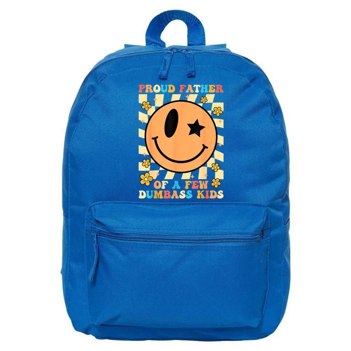 FatherS Day Proud Father Of A Few Dumbass Joke Gift 16 in Basic Backpack