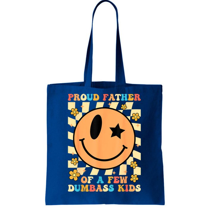 FatherS Day Proud Father Of A Few Dumbass Joke Gift Tote Bag