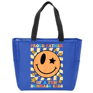 FatherS Day Proud Father Of A Few Dumbass Joke Gift Zip Tote Bag