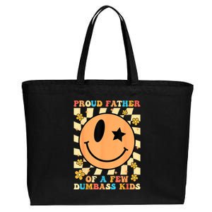 FatherS Day Proud Father Of A Few Dumbass Joke Gift Cotton Canvas Jumbo Tote