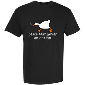 Funny Duck Peace Was Never An Option Garment-Dyed Heavyweight T-Shirt