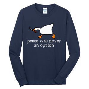 Funny Duck Peace Was Never An Option Tall Long Sleeve T-Shirt