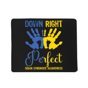 Funny Downright Perfect Down Syndrome Awareness Gift Mousepad